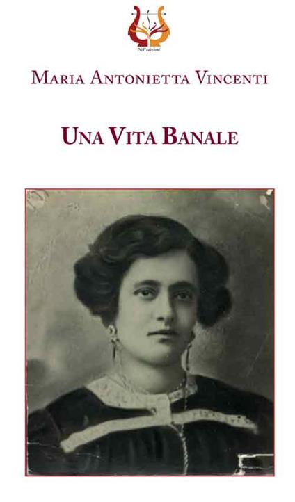 Una vita banale - Maria Antoniettà Vincenti - copertina