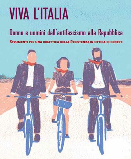 Viva l'Italia. Donne e uomini dall'antifascismo alla Repubblica - Federica Artali,Roberta Cairoli - copertina