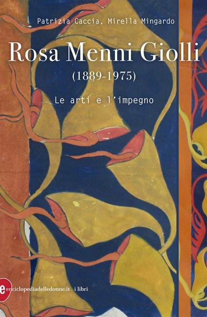 Rosa Menni Giolli (1889-1975). Le arti e l'impegno - Patrizia Caccia,Mirella Mingardo - copertina