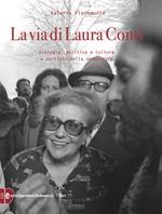 La via di Laura Conti. Ecologia, politica e cultura a servizio della democrazia