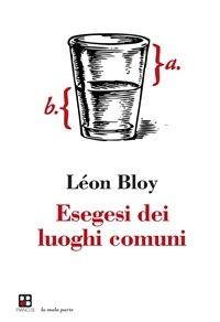 Esegesi dei luoghi comuni - Léon Bloy,S. Teroni - ebook