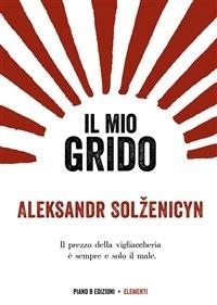 Il mio grido - Aleksandr Solzenicyn - ebook