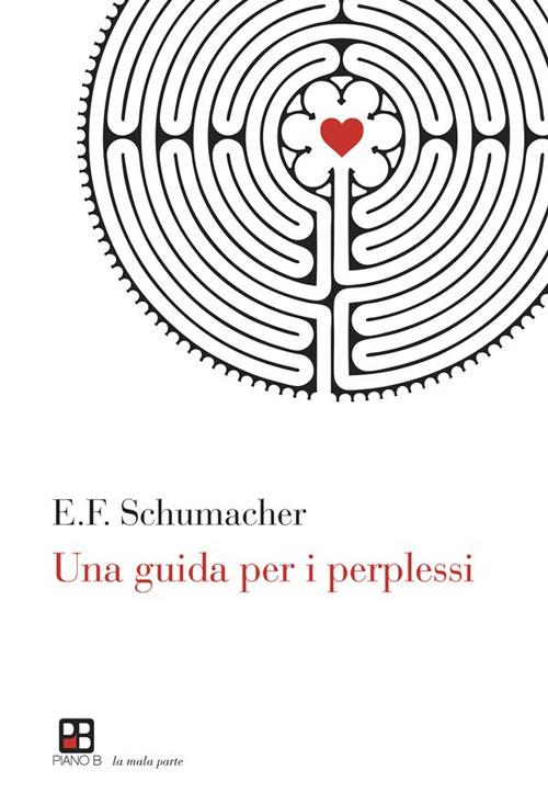 Una guida per i perplessi - Ernst F. Schumacher - ebook