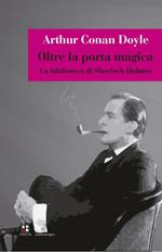 Oltre la porta magica. La biblioteca di Sherlock Holmes