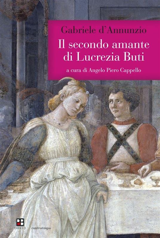 Il secondo amante di Lucrezia Buti - Gabriele D'Annunzio - ebook