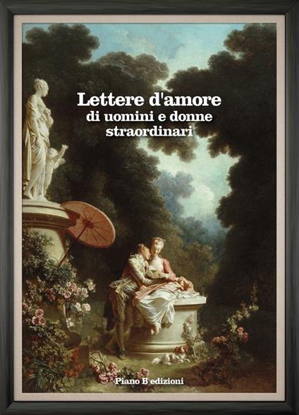 Lettere d'amore di uomini e donne straordinari - V.V.A.A. - ebook