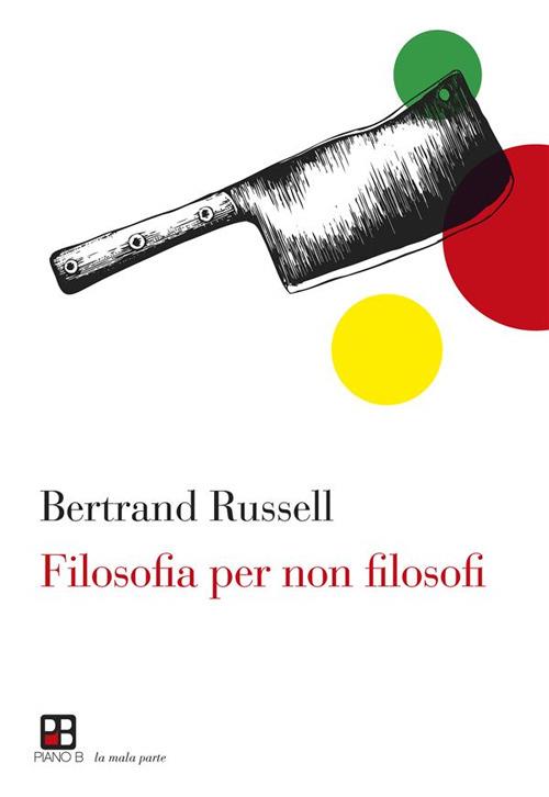 Filosofia per non filosofi - Russel Bertrand - ebook