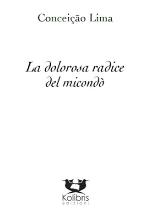 La dolorosa radice del micondò - Conceição Lima - copertina