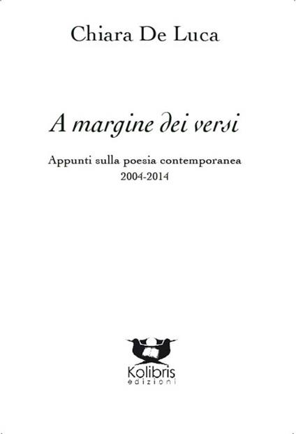 A margine dei versi. Appunti sulla poesia. Saggi, recensioni e scritti critici - Chiara De Luca - copertina