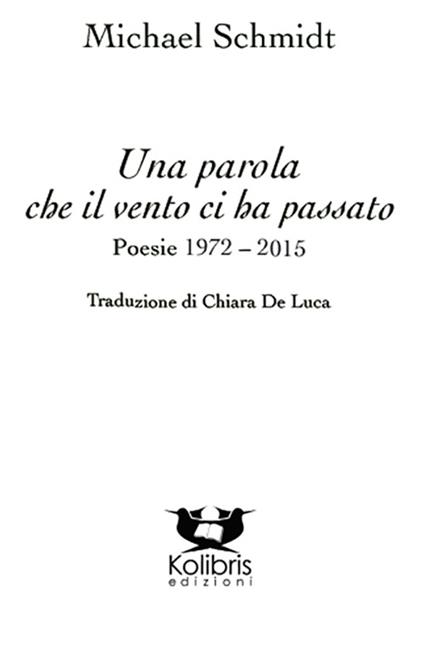 Una parola che il vento ci ha passato. Poesie 1972-2015. Ediz. italiana e tedesca - Michael Schmidt - copertina