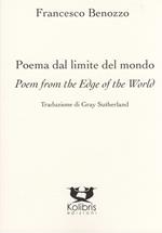 Poema dal limite del mondo-Poem from the edge of the world. Ediz. bilingue