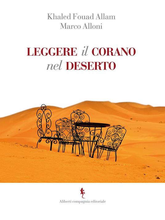 Leggere il Corano nel deserto - Marco Alloni,Khaled Fouad Allam - copertina