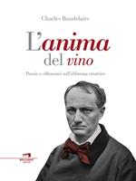 L' anima del vino. Poesie e riflessioni sull'ebbrezza creatrice