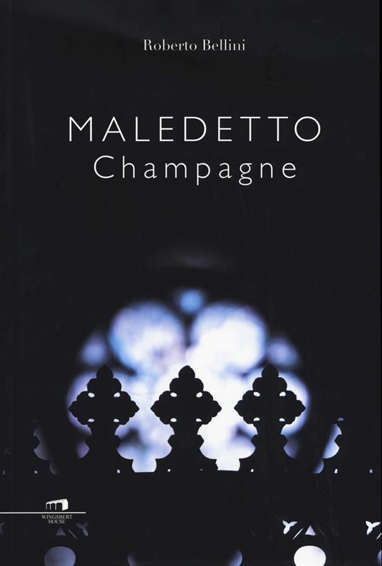 Maledetto champagne - Roberto Bellini - copertina