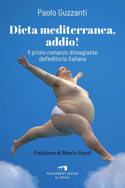 Dieta mediterranea, addio! - Paolo Guzzanti - copertina