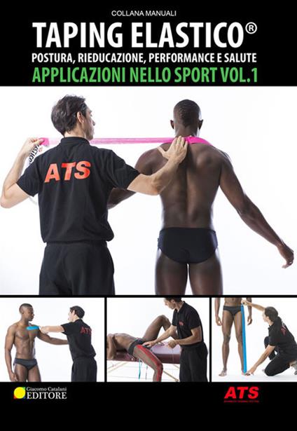 Taping Elastico®. Applicazioni nello sport. Vol. 1: Postura, rieducazione, performance e salute. - copertina