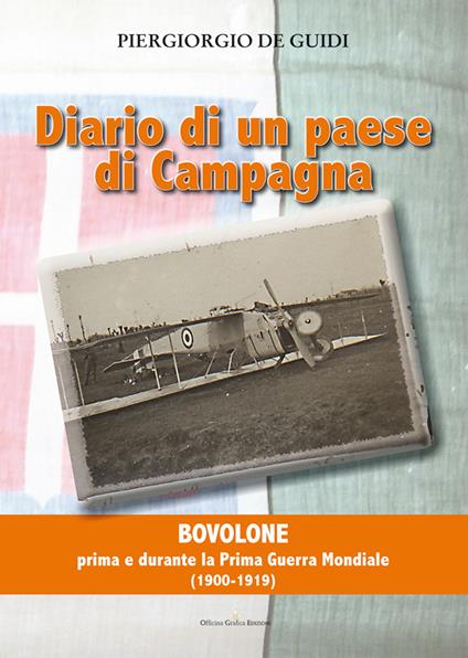 Diario di un paese di campagna. Vol. 1: Bovolone. Prima e durante la prima guerra mondiale (1900-1919) - Piergiorgio De Guidi - copertina
