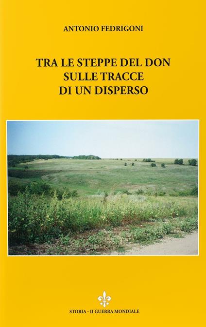 Tra le steppe del Don sulle tracce di un disperso - Antonio Fedrigoni - copertina