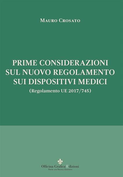 Prime considerazioni sul nuovo regolamento sui dispositivi medici (Regolamento UE 2017/745) - Mauro Crosato - copertina