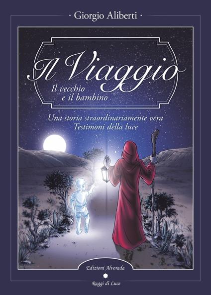 Il viaggio. Il vecchio e il bambino - Giorgio Aliberti - copertina