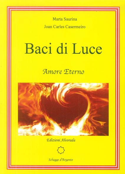 Baci di luce. Amore eterno. Nuova ediz. - Marta Saurina,Joan Carles Casermeiro - copertina
