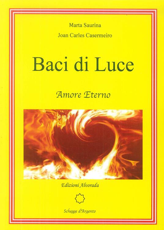 Baci di luce. Amore eterno. Nuova ediz. - Marta Saurina,Joan Carles Casermeiro - copertina
