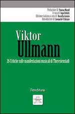 Viktor Ullmann. 26 critiche sulle manifestazioni musicali di Theresienstadt