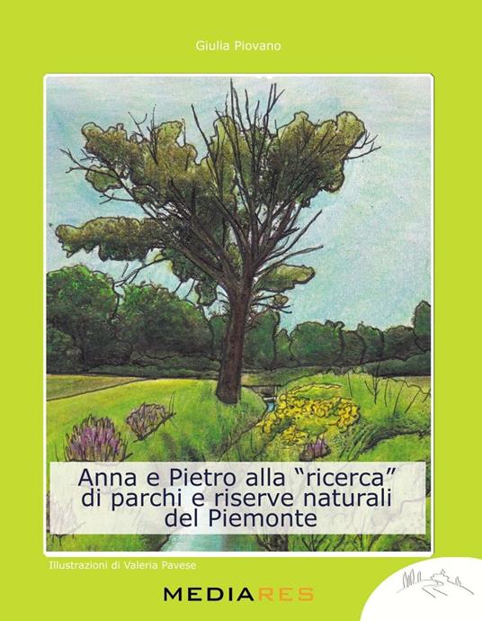 Anna e Pietro alla «ricerca» di parchi e riserve naturali del Piemonte - Giulia Piovano - copertina
