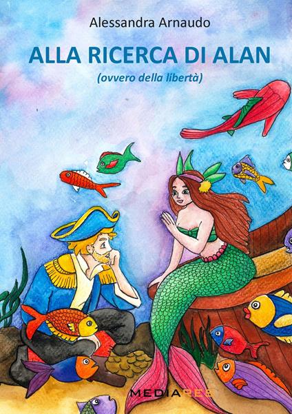 Alla ricerca di Alan ovvero della libertà - Alessandra Arnaudo - copertina