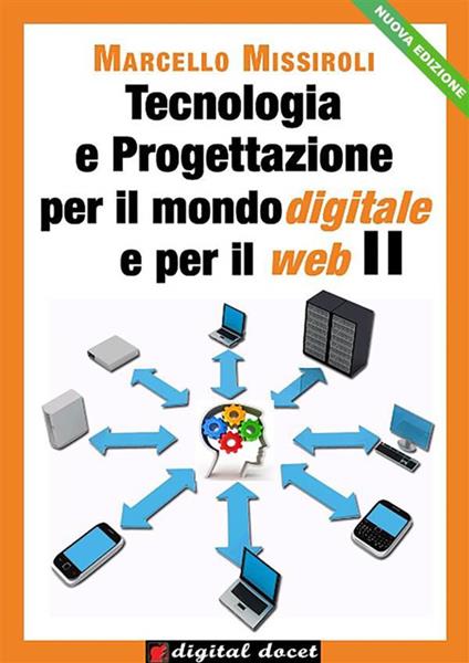 Tecnologia e progettazione per il mondo digitale e per il web. Vol. 2 - Marcello Missiroli - ebook