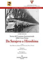 Storia del comitato internazionale della Croce Rossa. Da Sarajevo a hiroshima