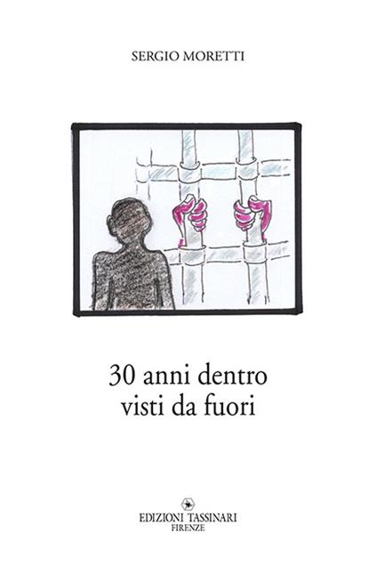 30 anni dentro visti da fuori - Sergio Moretti - copertina