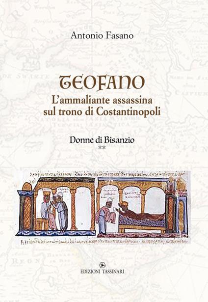 Teofano. L'ammaliante assassina sul trono di Costantinopoli. Donne di Bisanzio. Vol. 2 - Antonio Fasano - copertina