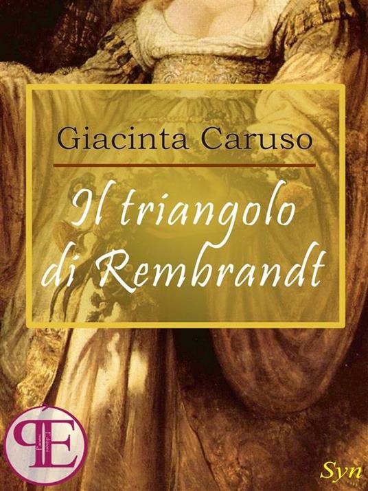 Il triangolo di Rembrandt - Giacinta Caruso - ebook