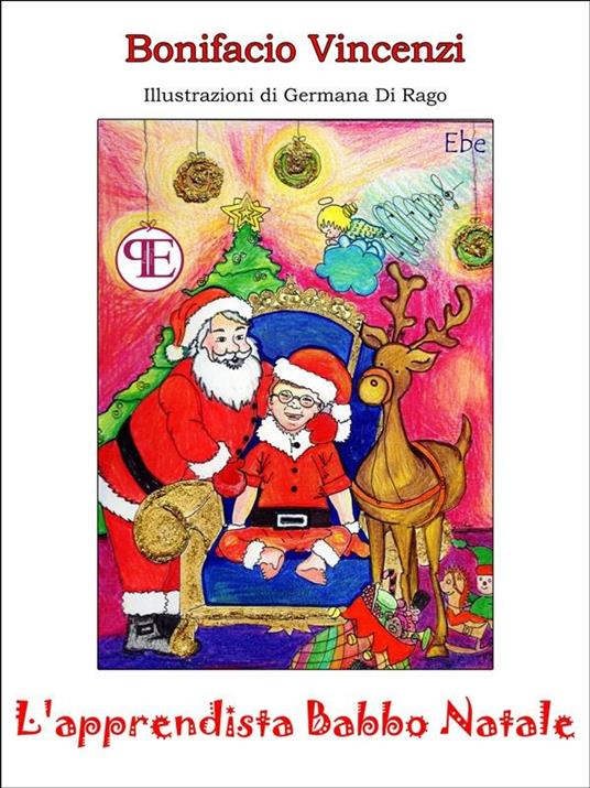 L' apprendista Babbo Natale - Bonifacio Vincenzi,Germana Di Rago - ebook