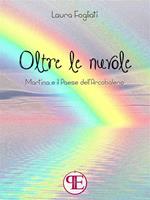 Oltre le nuvole. Martina e il paese dell'arcobaleno