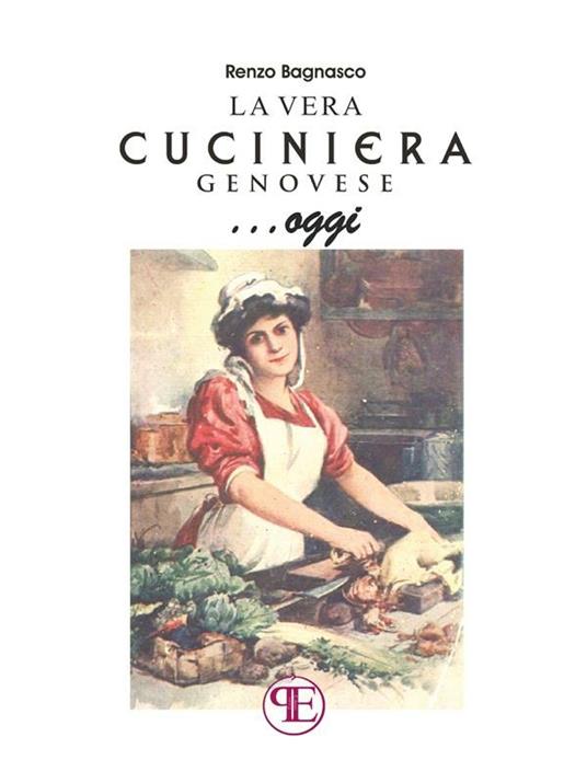 La vera cuciniera genovese... oggi - Renzo Bagnasco - ebook