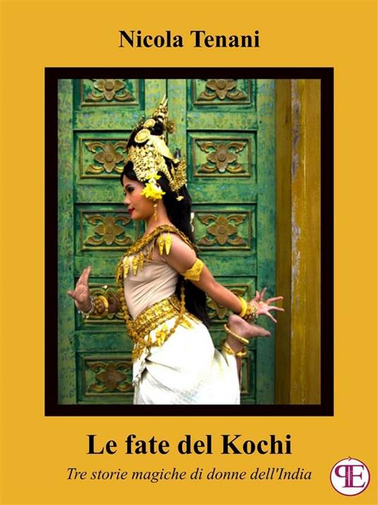 Le fate del Kochi. Tre storie magiche di donne dell'India - Nicola Tenani - ebook