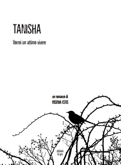 Tanisha. Vorrei un attimo vivere - Yrsenia Estis - copertina