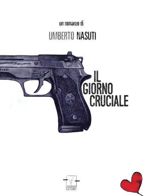Il giorno cruciale - Umberto Nasuti - copertina
