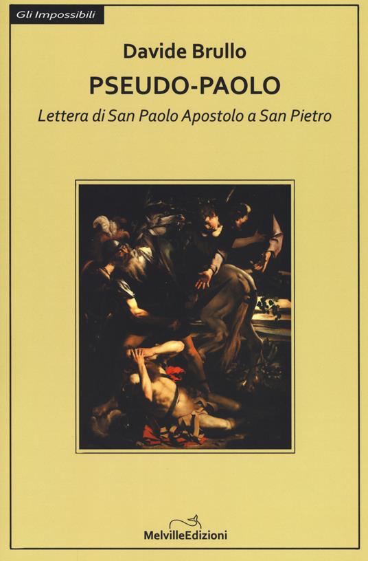 Pseudo-Paolo. Lettera di san Paolo apostolo a san Pietro - Davide Brullo - copertina