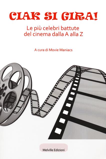 Ciak si gira! Le più celebri battute del cinema dalla A alla Z - copertina