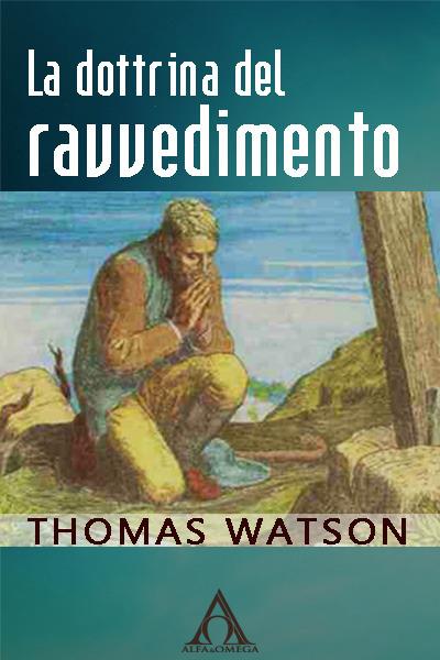 La dottrina del ravvedimento - Thomas Watson - ebook