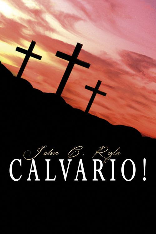 Calvario! - John C. Ryle - copertina