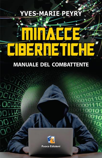 Minacce cibernetiche. Manuale del combattente - Yves-Marie Peyry - copertina
