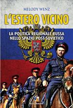 L' estero vicino. La politica regionale russa nello spazio post-sovietico
