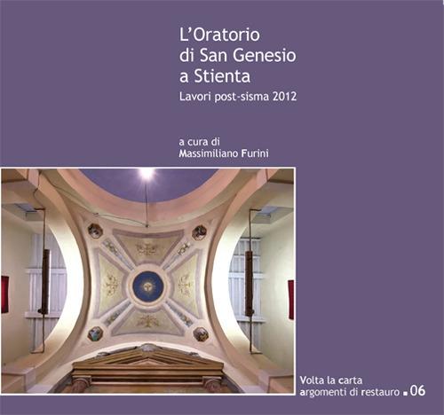 L' oratorio di San Genesio a Stienta. Lavori post-sisma 2012 - Massimiliano Furini - copertina