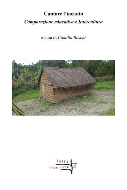 Cantare l'incanto. Comparazione educativa e intercultura - copertina