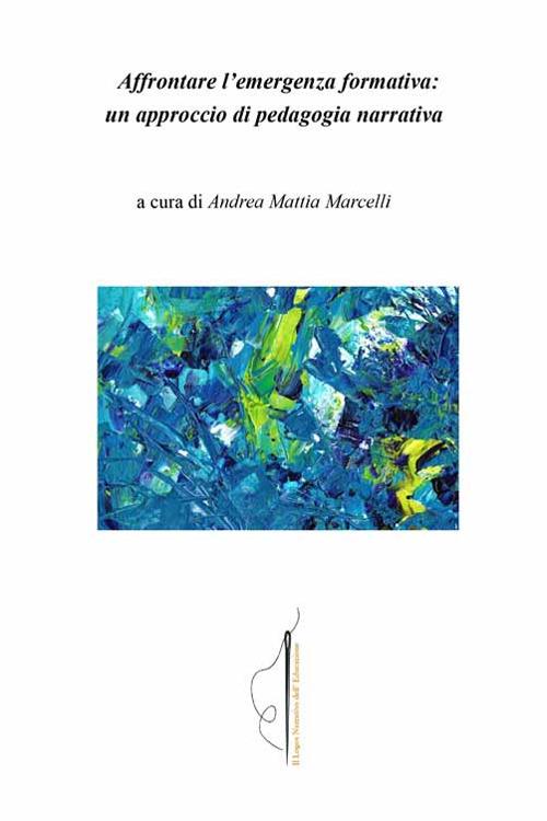 Affrontare l'emergenza formativa: un approccio di pedagogia narrativa - copertina
