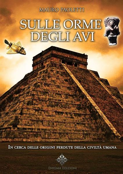 Sulle orme degli avi. In cerca delle origini perdute della civiltà umana - Mauro Paoletti - ebook
